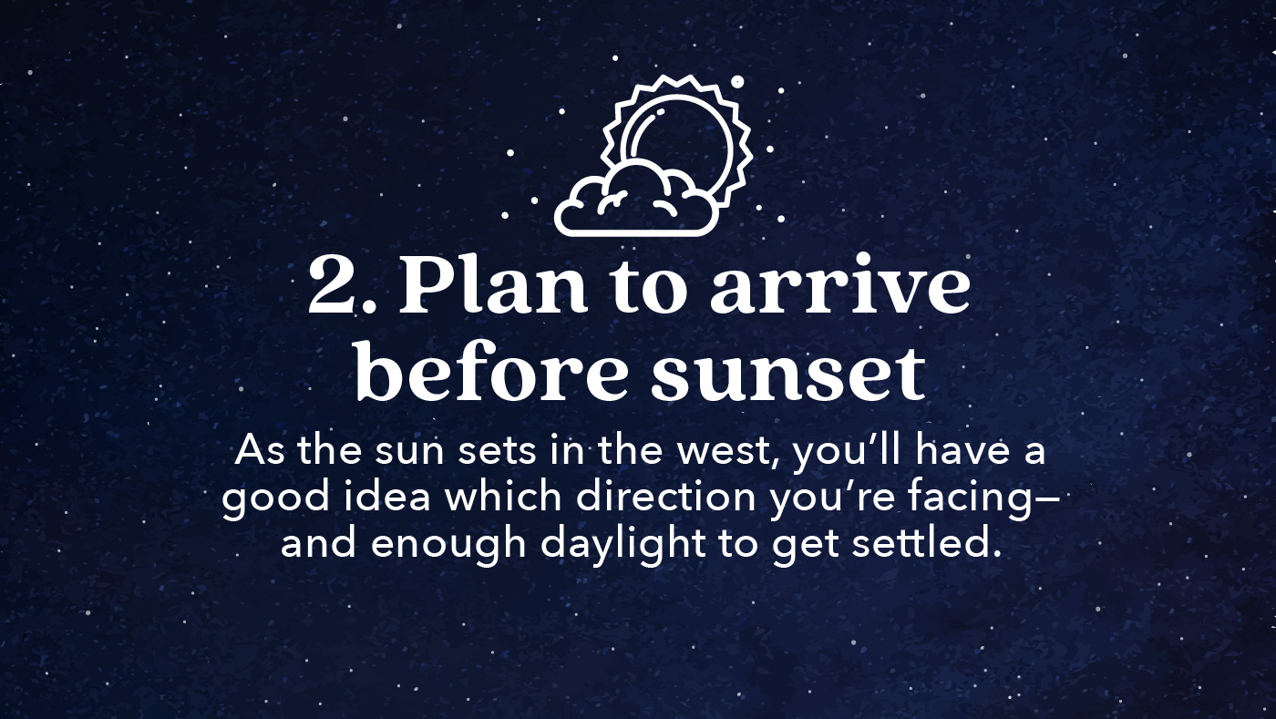 Tip #2 is to plan on arriving to your destination before sunset.